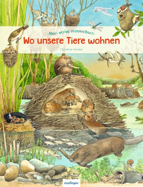 Mein erstes Wimmelbuch: Wo unsere Tiere wohnen - 