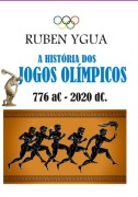 A História Dos Jogos Olímpicos - Ruben Ygua