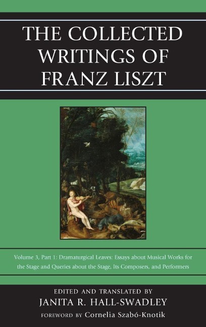 The Collected Writings of Franz Liszt - 