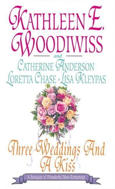 Three Weddings and a Kiss - Lisa Kleypas, Loretta Chase, Catherine Anderson