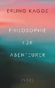 Cover-Bild zum Titel 'Philosophie für Abenteurer' von 'Erling Kagge'