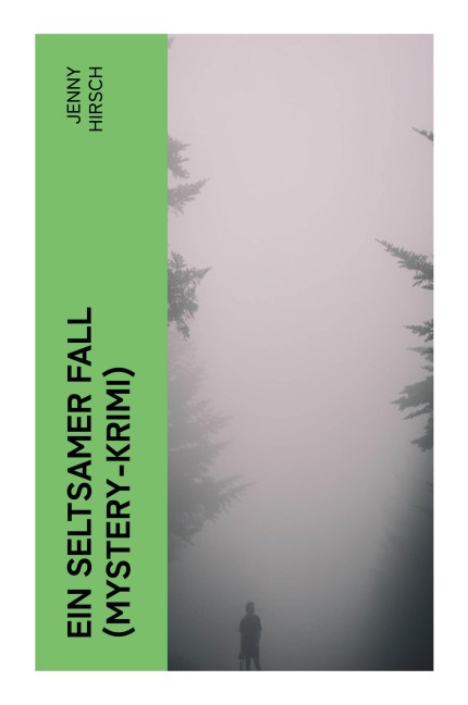 Ein seltsamer Fall (Mystery-Krimi) - Jenny Hirsch