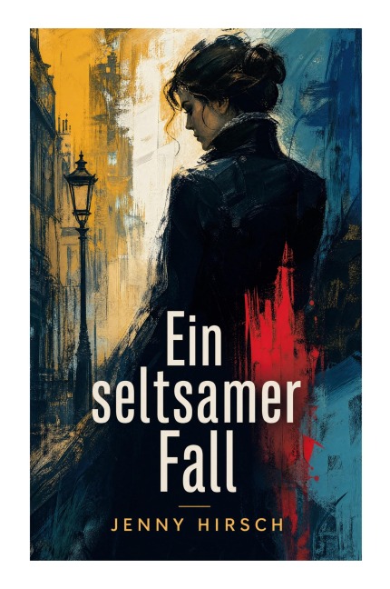 Ein seltsamer Fall (Mystery-Krimi) - Jenny Hirsch