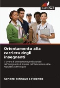 Cover-Bild zum Titel 'Orientamento alla carriera degli insegnanti' von 'Adriano Tchitawe Savilombo'