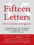 Cover-Bild zum Titel 'Fifteen Letters On Education In Singapore: Reflections from a Visit to Singapore In 2015 By a Delegation of Educators from Massachusetts' von 'Fernando M. Reimers, E. B. O'Donnell'
