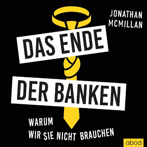 Das Ende der Banken - Jonathan McMillan, Sebastian Pappenberger