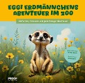 Eggi Erdmännchens Abenteuer im Zoo - Kerstin Hilbert