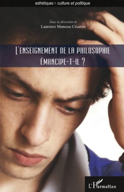L'enseignement de la philosophie émancipe-t-il ? - Laurence Manesse-Césarini