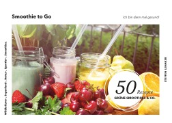 Cover-Bild zum Titel 'Smoothie to Go - Ich bin dann mal gesund!' von 'Steffen Lehmker'
