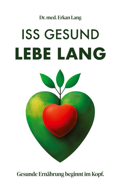 Iss gesund - Lebe lang - Erkan Lang