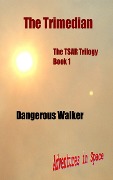 Cover-Bild zum Titel 'The Trimedian (Adventures in Space, #1)' von 'Dangerous Walker'