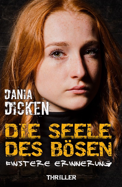 Die Seele des Bösen - Finstere Erinnerung - Dania Dicken