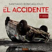 Cover-Bild zum Titel 'El accidente T01E05' von 'Santiago Roncagliolo'