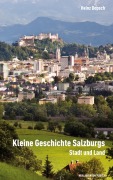 Cover-Bild zum Titel 'Kleine Geschichte Salzburgs' von 'Heinz Dopsch'