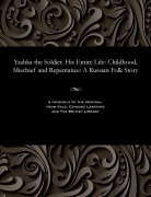 Cover-Bild zum Titel 'Yashka the Soldier. His Entire Life: Childhood, Mischief and Repentance: A Russian Folk Story' von 'Ivan Vanenko'