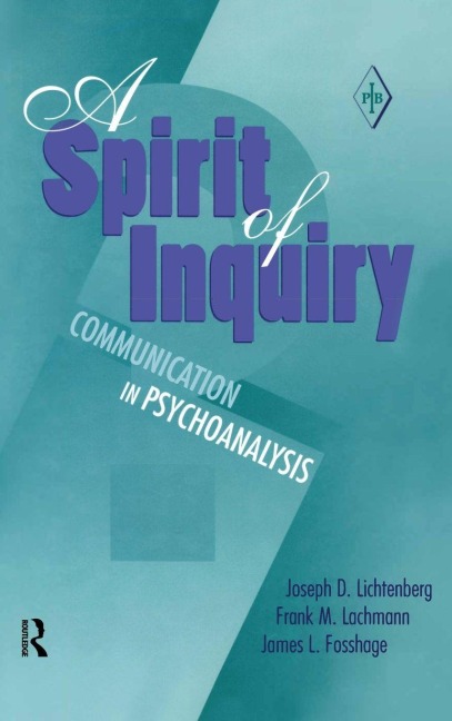A Spirit of Inquiry - Joseph D. Lichtenberg, Frank M. Lachmann, James L. Fosshage