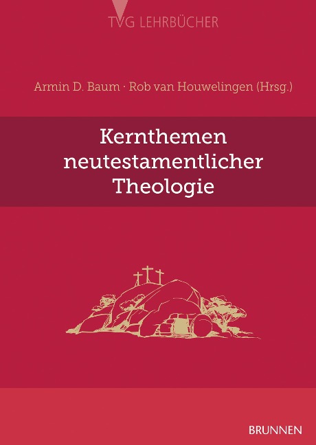 Kernthemen neutestamentlicher Theologie - 