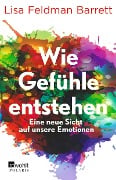 Cover-Bild zum Titel 'Wie Gefühle entstehen' von 'Lisa Feldman Barrett'