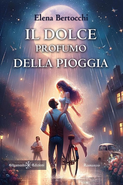 Il dolce profumo della pioggia - Elena Bertocchi