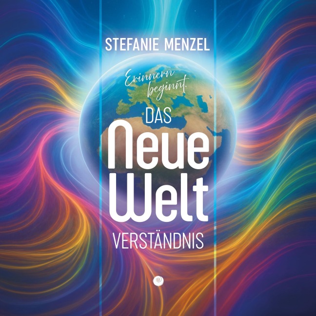 Das Neue Weltverständnis - Stefanie Menzel