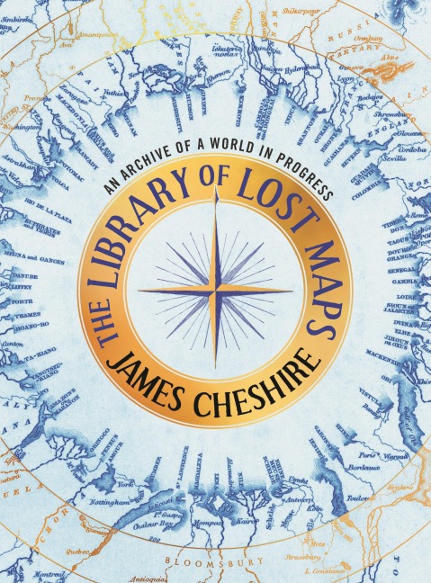 The Library of Lost Maps - James Cheshire