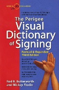 The Perigee Visual Dictionary of Signing - Rod R Butterworth, Mickey Flodin