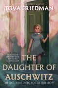 Cover-Bild zum Titel 'The Daughter of Auschwitz' von 'Tova Friedman'
