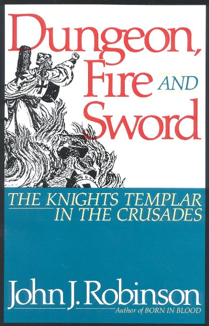 Dungeon, Fire and Sword - John J Robinson