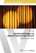Cover-Bild zum Titel 'Seniorentheater im deutschsprachigen Raum' von 'Ruth Lueger'
