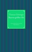 Cover-Bild zum Titel 'Bayerns größter Hit' von 'Thomas Göttinger'