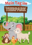 Cover-Bild zum Titel 'Mein Tag im Tierpark' von 'Patrick Klimesch'
