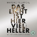 Cover-Bild zum Titel 'Das Licht ist hier viel heller' von 'Mareike Fallwickl'