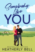 Cover-Bild zum Titel 'Somebody like You (Starlight Hill, #2)' von 'Heatherly Bell'