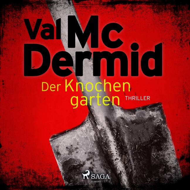 Der Knochengarten: Thriller (Carol Jordan und Tony Hill 11) - Val Mcdermid