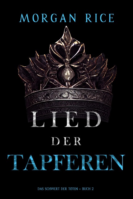 Lied der Tapferen (Das Schwert der Toten - Buch 2) - Morgan Rice