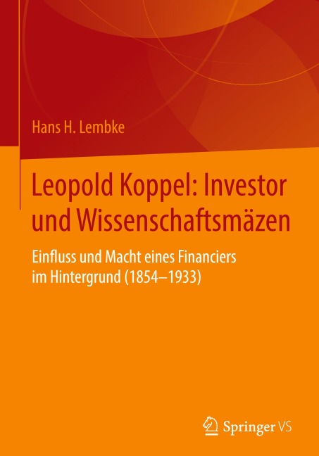 Leopold Koppel: Investor und Wissenschaftsmäzen - Hans H. Lembke