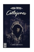 Cover-Bild zum Titel 'Vida entre callejones.' von 'Andres Guerrero'