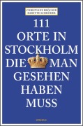 Cover-Bild zum Titel '111 Orte in Stockholm, die man gesehen haben muss' von 'Christiane Bröcker, Babette Schröder'