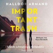Cover-Bild zum Titel 'Important Trash: Islands schmutziges Geheimnis' von 'Halldór Armand'