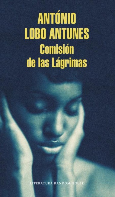 Comisión de Las Lágrimas / The Commission of Tears - Antonio Lobo Antúnez