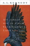 Cover-Bild zum Titel 'Als lebten wir in einem barmherzigen Land' von 'A. L. Kennedy'
