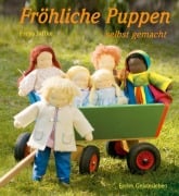 Fröhliche Puppen selbst gemacht - Freya Jaffke