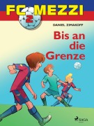 Cover-Bild zum Titel 'FC Mezzi 2 - Bis an die Grenze' von 'Daniel Zimakoff'