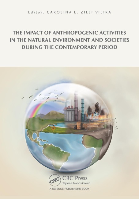 The Impact of Anthropogenic Activities on the Natural Environment and Societies during the Contemporary Period - 