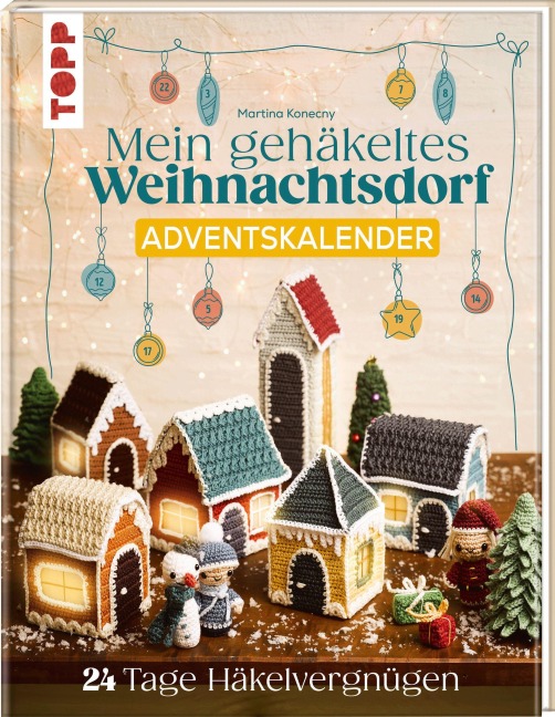 Mein gehäkeltes Weihnachtsdorf - Adventskalenderbuch - Martina Konecny