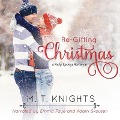 Cover-Bild zum Titel 'Re-Gifting Christmas' von 'M T Knights'