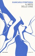 Cover-Bild zum Titel 'Il moto delle cose' von 'Giancarlo Pontiggia'