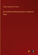 Cover-Bild zum Titel 'Die Freiheit der Wissenschaft im modernen Staat' von 'Rudolf Ludwig Carl Virchow'