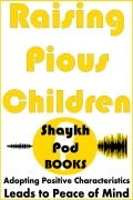 Cover-Bild zum Titel 'Raising Pious Children' von 'ShaykhPod Books'