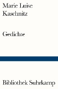 Gedichte - Marie Luise Kaschnitz